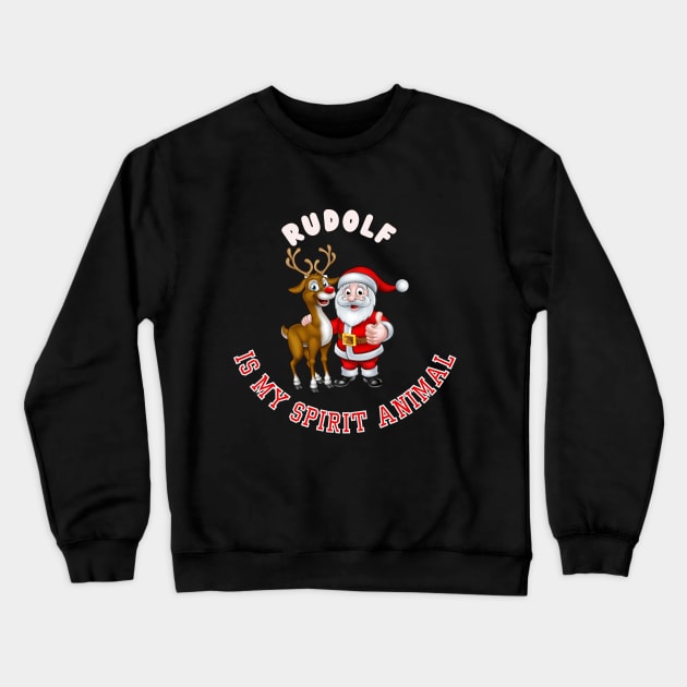 Rudolf Is My Christmas Spirit Animal. Crewneck Sweatshirt by Papilio Art